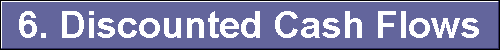  6. Discounted Cash Flows 